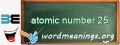WordMeaning blackboard for atomic number 25